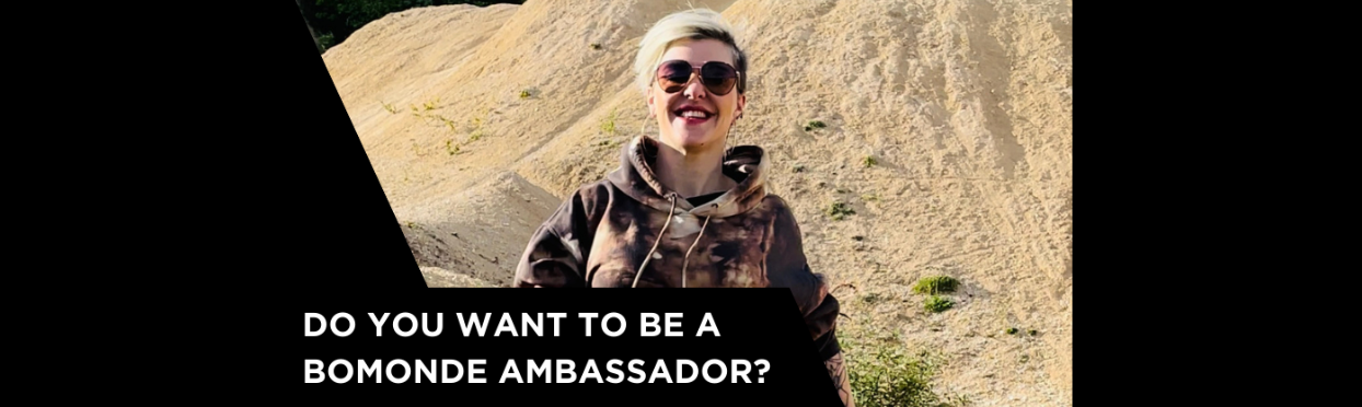 Do you want to be a BOMONDE ambassador?