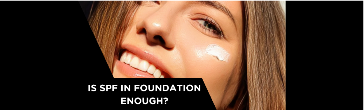 Is SPF in Foundation Enough.